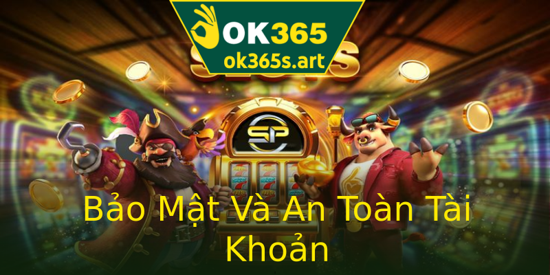 Bảo Mật Và An Toàn Tài Khoản Bảo Mật Và An Toàn Tài Khoản