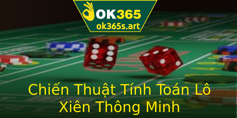Chiến Thuật Tính Toán Lô Xiên Thông Minh Chiến Thuật Tính Toán Lô Xiên Thông Minh
