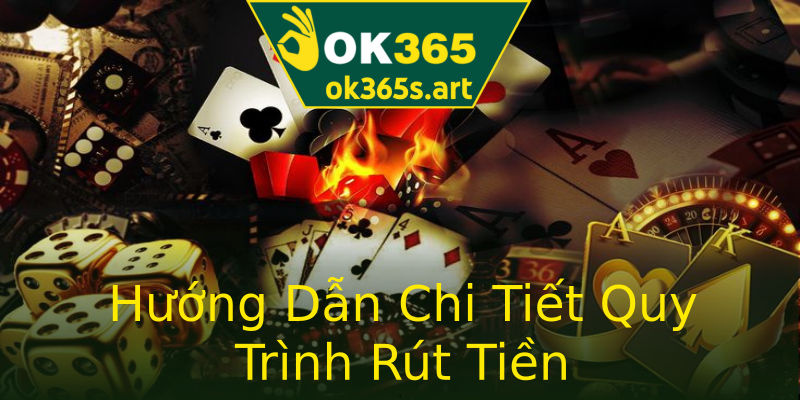 Hướng Dẫn Chi Tiết Quy Trình Rút Tiền Hướng Dẫn Chi Tiết Quy Trình Rút Tiền