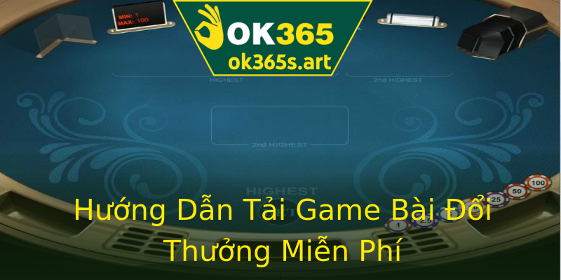 Hướng Dẫn Tải Game Bài Đổi Thưởng Miễn Phí Hướng Dẫn Tải Game Bài Đổi Thưởng Miễn Phí