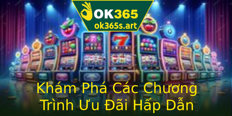 Khám Phá Các Chương Trình Ưu Đãi Hấp Dẫn Khám Phá Các Chương Trình Ưu Đãi Hấp Dẫn