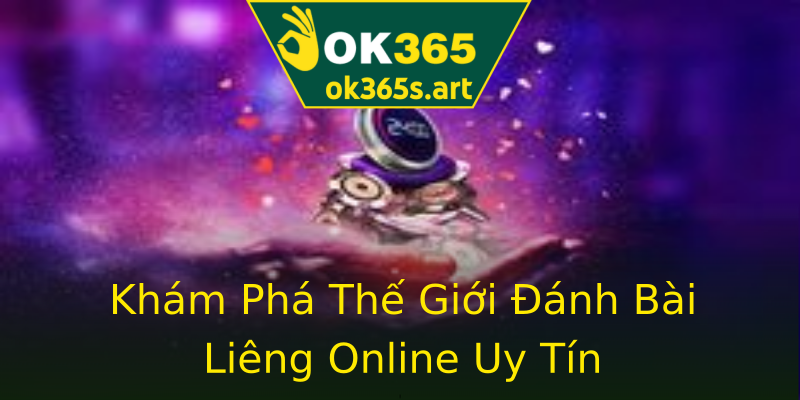 Khám Phá Thế Giới Đánh Bài Liêng Online Uy Tín Khám Phá Thế Giới Đánh Bài Liêng Online Uy Tín