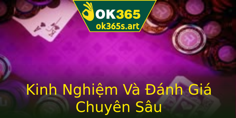 Kinh Nghiệm Và Đánh Giá Chuyên Sâu Kinh Nghiệm Và Đánh Giá Chuyên Sâu