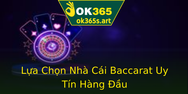 Lựa Chọn Nhà Cái Baccarat Uy Tín Hàng Đầu Lựa Chọn Nhà Cái Baccarat Uy Tín Hàng Đầu