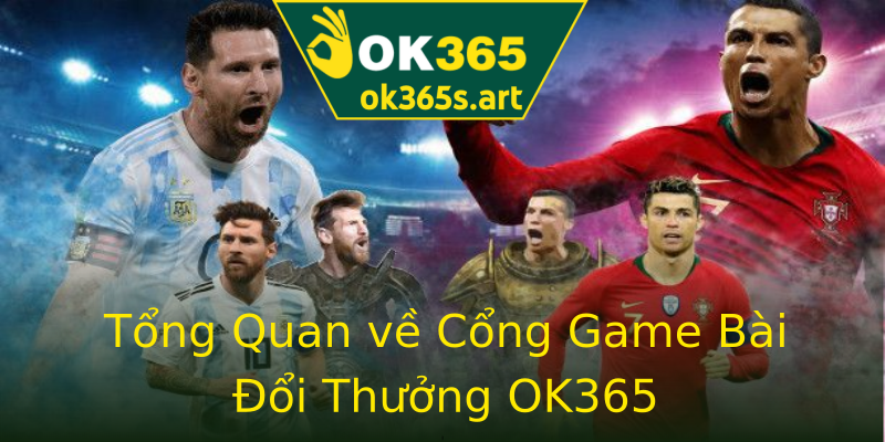 Tổng Quan về Cổng Game Bài Đổi Thưởng OK365 Tổng Quan về Cổng Game Bài Đổi Thưởng OK365